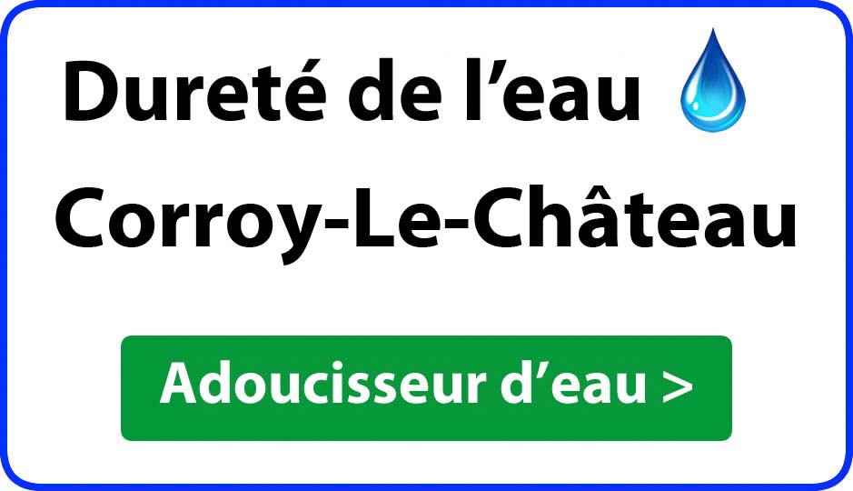 Dureté de l'eau Corroy-Le-Château - adoucisseur d'eau