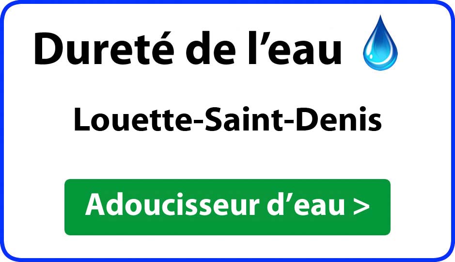 Dureté de l'eau Louette-Saint-Denis - adoucisseur d'eau