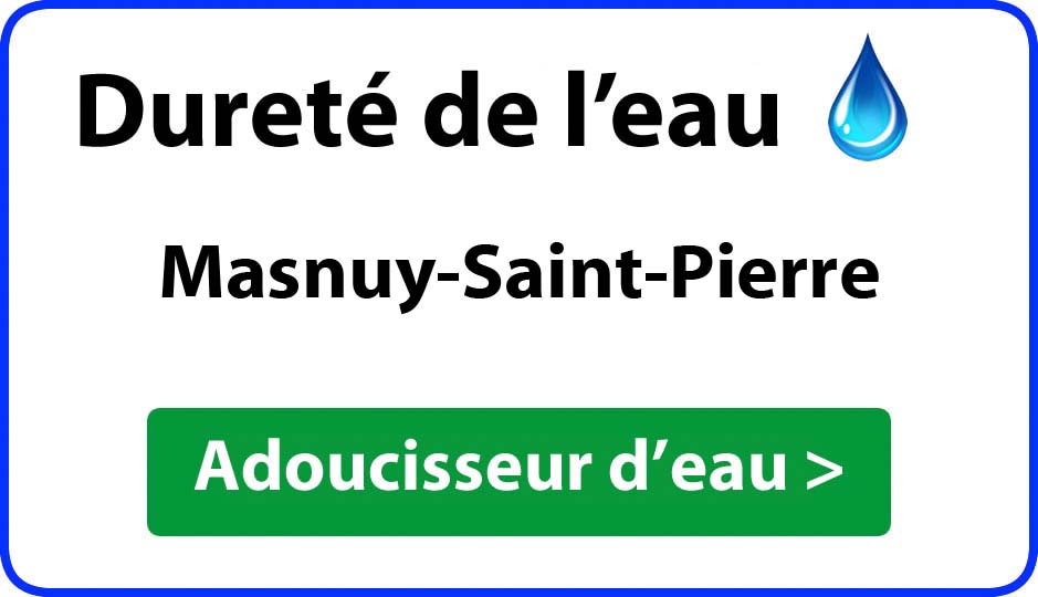 Dureté de l'eau Masnuy-Saint-Pierre - adoucisseur d'eau