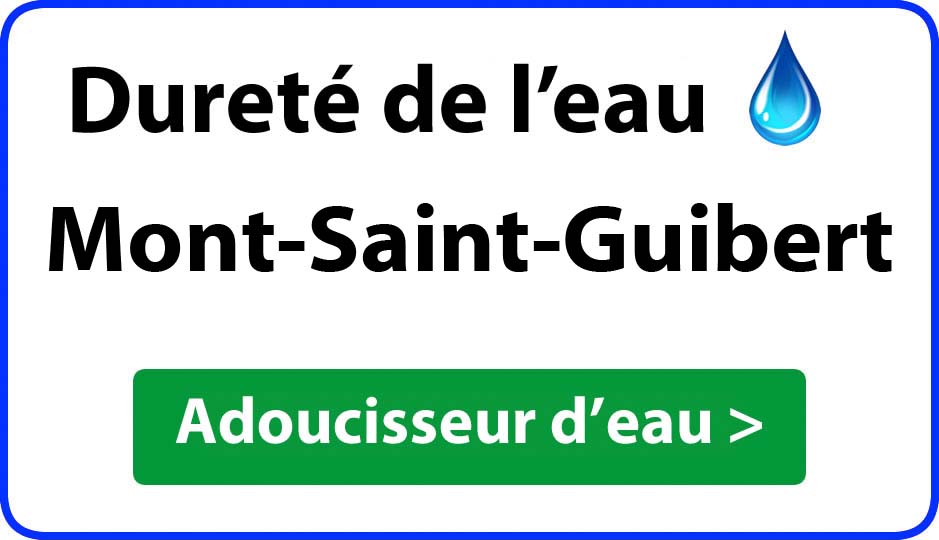 Dureté de l'eau Mont-Saint-Guibert - adoucisseur d'eau
